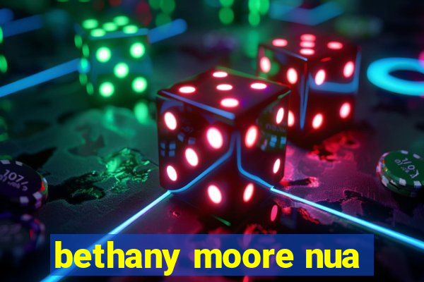 bethany moore nua